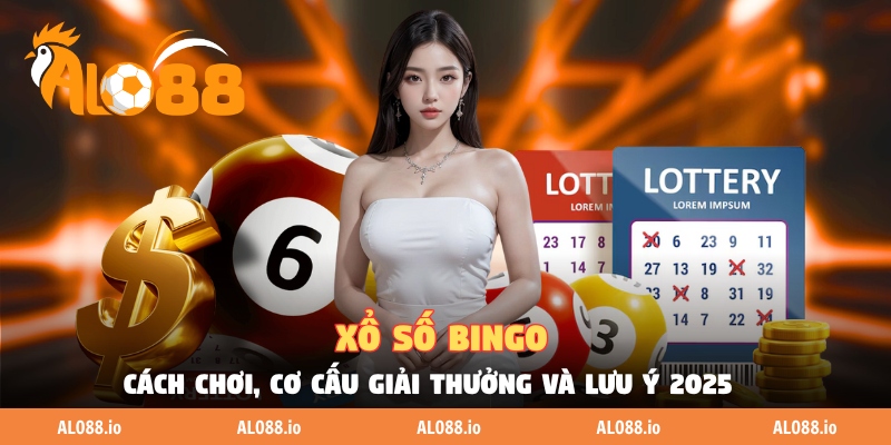 Xổ Số Bingo - Cách Chơi, Cơ Cấu Giải Thưởng Và Lưu Ý 2025