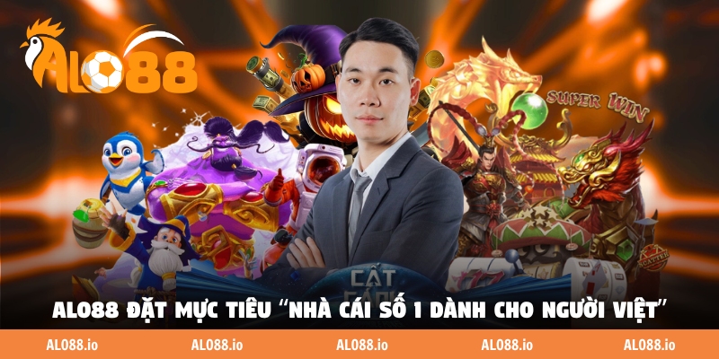 ALO88 đặt mục tiêu “Nhà cái số 1 dành cho người Việt” ALO88 đặt mục tiêu “Nhà cái số 1 dành cho người Việt”