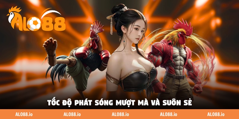 Tốc độ phát sóng mượt mà và suôn sẻ Tốc độ phát sóng mượt mà và suôn sẻ