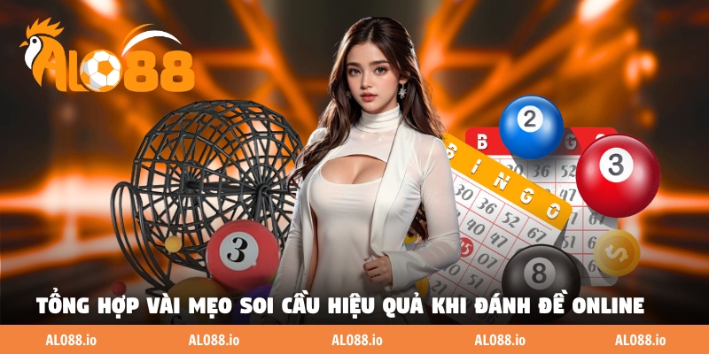 Tổng hợp vài mẹo soi cầu hiệu quả khi đánh đề online Tổng hợp vài mẹo soi cầu hiệu quả khi đánh đề online