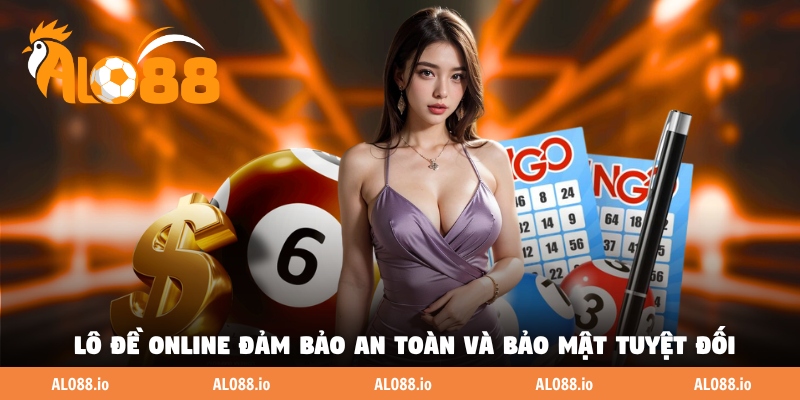 Chơi đánh lô đề online đảm bảo an toàn và bảo mật tuyệt đối Chơi đánh lô đề online đảm bảo an toàn và bảo mật tuyệt đối