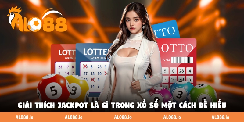 Định nghĩa về Jackpot trong các sản phẩm xổ số Định nghĩa về Jackpot trong các sản phẩm xổ số