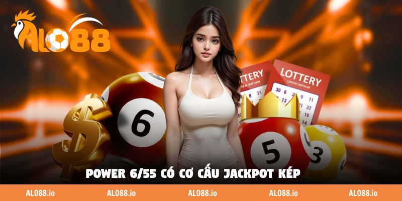 Power 6/55 có cơ cấu Jackpot kép Power 6/55 có cơ cấu Jackpot kép