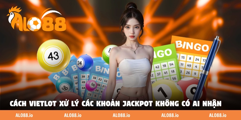 Cách Vietlot xử lý các khoản Jackpot không có ai nhận Cách Vietlot xử lý các khoản Jackpot không có ai nhận