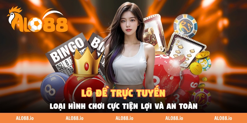 Lô Đề Trực Tuyến - Loại Hình Chơi Cực Tiện Lợi Và An Toàn