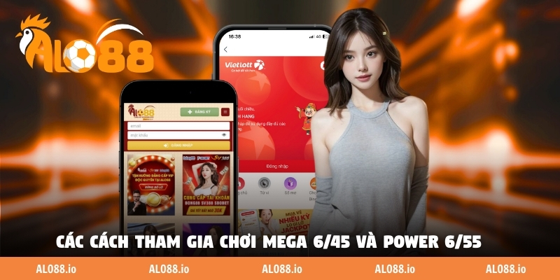 Các cách tham gia chơi Mega 6/45 và Power 6/55 Các cách tham gia chơi Mega 6/45 và Power 6/55