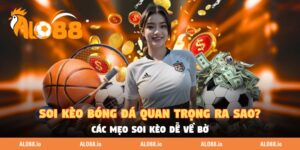 Soi Kèo Bóng Đá Quan Trọng Ra Sao? Các Mẹo Soi Kèo Dễ Về Bờ