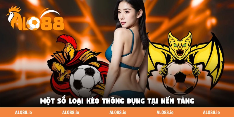 Một số loại kèo thông dụng tại nền tảng Một số loại kèo thông dụng tại nền tảng