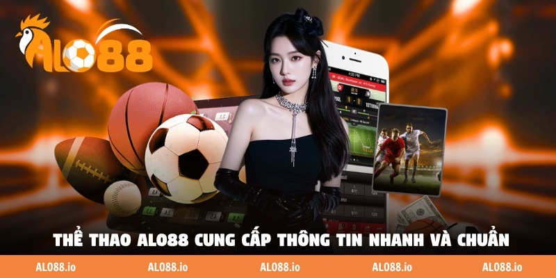 Danh mục thể thao tại ALO88 cung cấp thông tin nhanh và chuẩn Danh mục thể thao tại ALO88 cung cấp thông tin nhanh và chuẩn