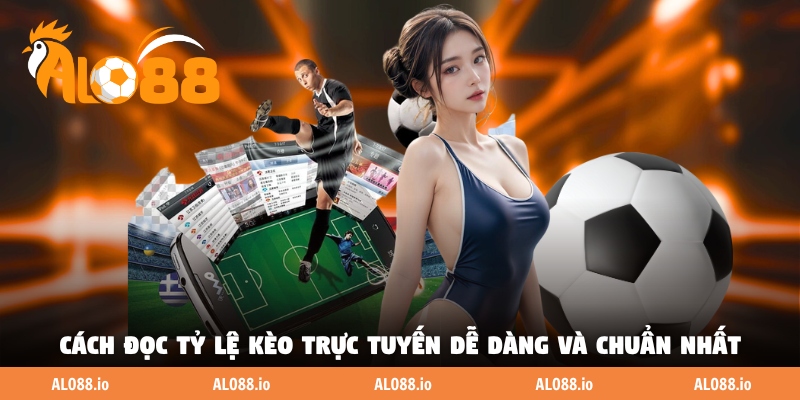Cách đọc tỷ lệ kèo trực tuyến dễ dàng và chuẩn nhất Cách đọc tỷ lệ kèo trực tuyến dễ dàng và chuẩn nhất