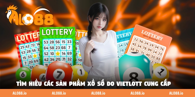 Tìm hiểu các sản phẩm xổ số do Vietlott cung cấp Tìm hiểu các sản phẩm xổ số do Vietlott cung cấp