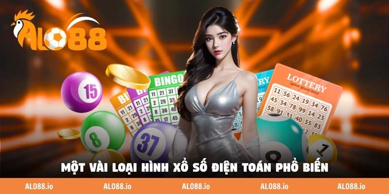 Một vài loại hình xổ số điện toán phổ biến Một vài loại hình xổ số điện toán phổ biến