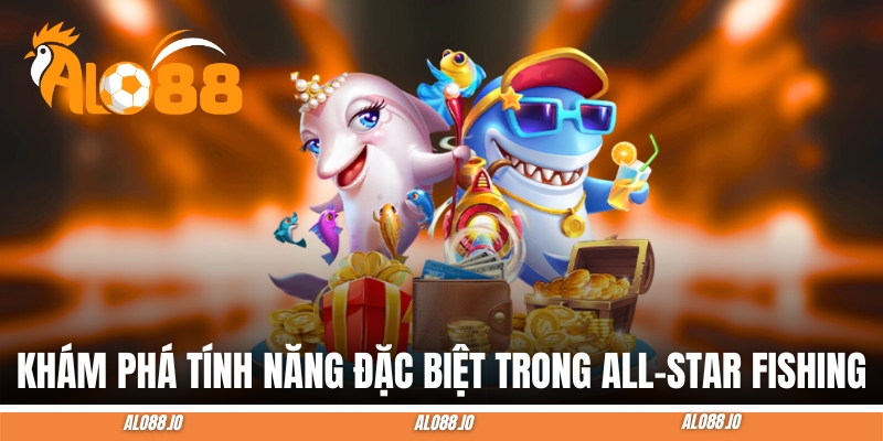 all star fishing tinh nang dac biet all star fishing tinh nang dac biet