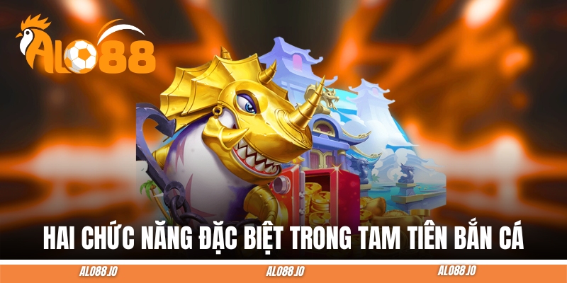 tam tien ban ca chuc nang dac biet tam tien ban ca chuc nang dac biet