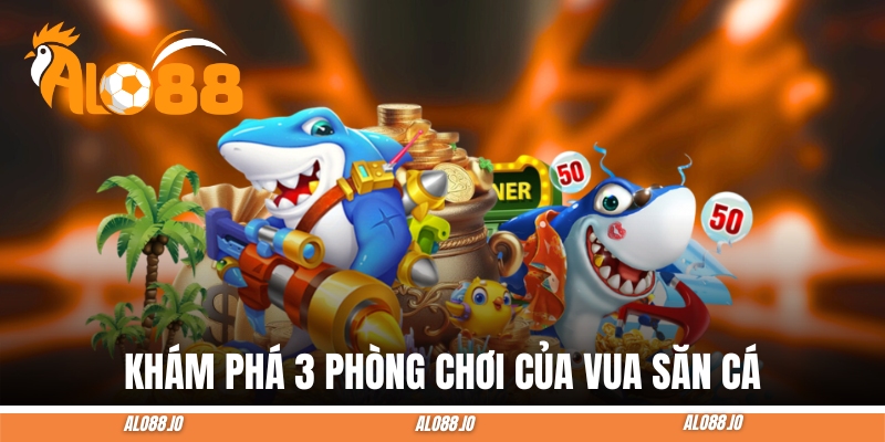 vua san ca cac phong choi vua san ca cac phong choi