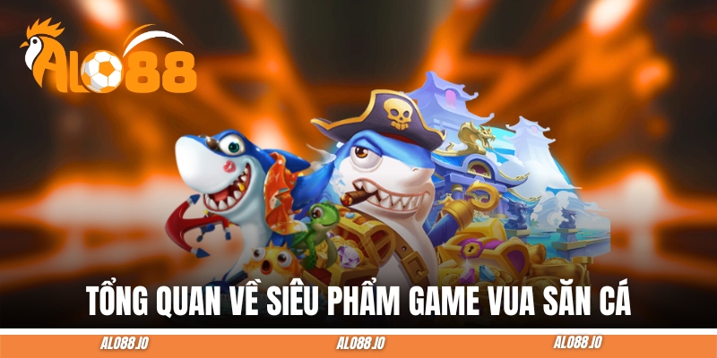 vua san ca tong quan vua san ca tong quan